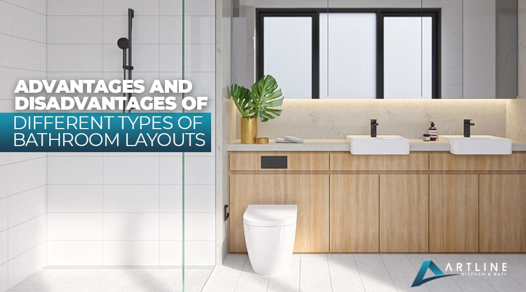 Advantages And Disadvantages Of Different Types Of Bathroom Layouts